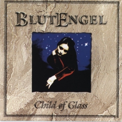 Blutengel - Child Of Glass